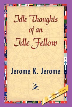 Idle Thoughts of an Idle Fellow Idle Thoughts of an Idle Fellow