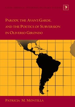 Parody, the Avant-Garde, and the Poetics of Subversion in Oliverio Girondo - Montilla, Patricia M.