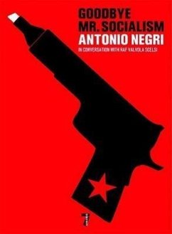 Goodbye Mr. Socialism - Negri, Antonio