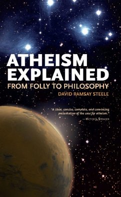 Atheism Explained - Steele, David Ramsay