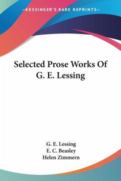 Selected Prose Works Of G. E. Lessing - Lessing, G. E.