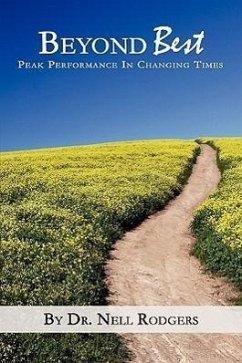 Beyond Best: Peak Performance in Changing Times - Rodgers, Nell M.