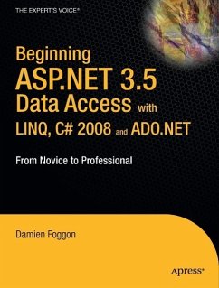 Beginning ASP.Net 3.5 Data Access with Linq, C# 2008, and ADO.NET: From Novice to Professional - Foggon, Damien