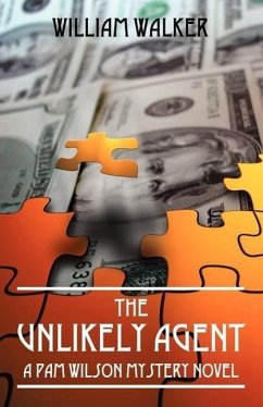 The Unlikely Agent: A Pam Wilson Mystery Novel - Walker, William