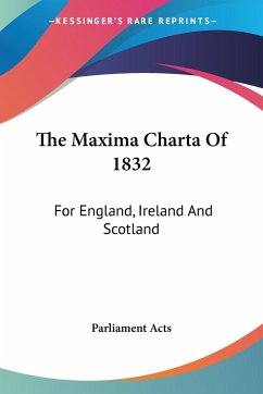 The Maxima Charta Of 1832 - Parliament Acts