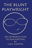 The Blunt Playwright: An Introduction to Playwriting