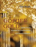 Gopher Gold: Legendary Figures, Brilliant Blunders, and Amazing Feats at the University of Minnesota