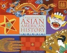 A Kid's Guide to Asian American History - Petrillo, Valerie