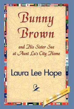 Bunny Brown and His Sister Sue at Aunt Lu's City Home - Hope, Laura Lee