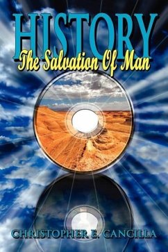 History: The Salvation Of Man - Cancilla, Christopher E.