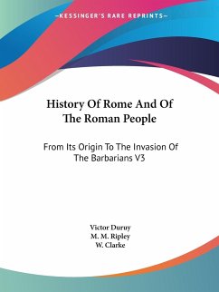History Of Rome And Of The Roman People - Duruy, Victor