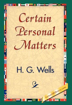 Certain Personal Matters - Wells, H. G.