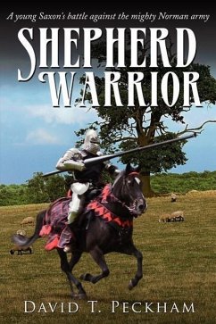 Shepherd Warrior: A young Saxon's battle against the mighty Norman army - Peckham, David T.