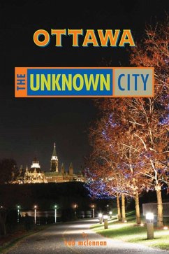 Ottawa: The Unknown City - Mclennan, Rob