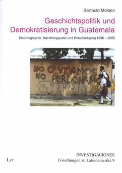 Geschichtspolitik und Demokratisierung in Guatemala - Molden, Berthold