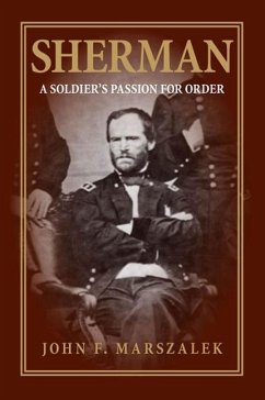 Sherman: A Soldier's Passion for Order - Marszalek, John F.