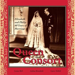 Queen and Consort: Elizabeth and Philip - Bell, Lynne; Bousfield, Arthur; Toffoli, Garry