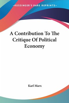 A Contribution To The Critique Of Political Economy - Marx, Karl