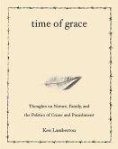 Time of Grace: Thoughts on Nature, Family, and the Politics of Crime and Punishment