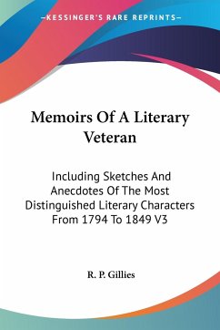 Memoirs Of A Literary Veteran - Gillies, R. P.