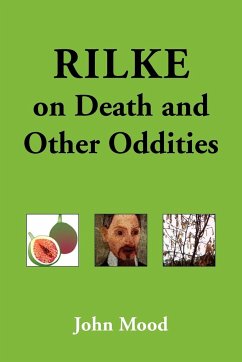 Rilke on Death and Other Oddities - Mood, John