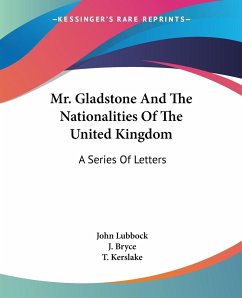Mr. Gladstone And The Nationalities Of The United Kingdom