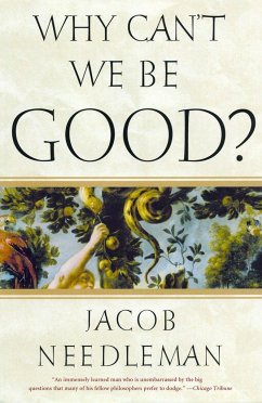 Why Can't We Be Good? - Needleman, Jacob