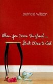 When You Come Unglued...Stick Close to God