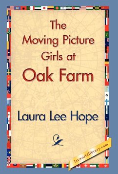 The Moving Picture Girls at Oak Farm - Hope, Laura Lee