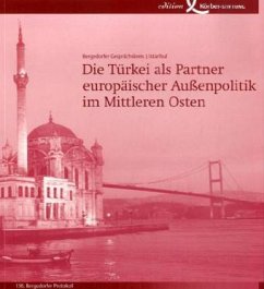 Die Türkei als Partner europäischer Außenpolitik im Mittleren Osten - Bergedorfer Gesprächskreis (Hrsg.)