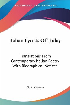 Italian Lyrists Of Today - Greene, G. A.