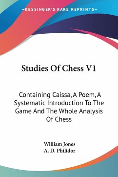 Studies Of Chess V1 - Jones, William; Philidor, A. D.