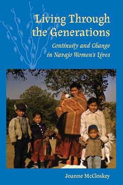 Living Through the Generations: Continuity and Change in Navajo Women's Lives - McCloskey, Joanne
