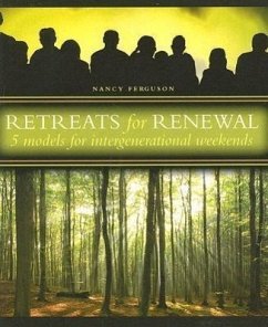 Retreats for Renewal: 5 Models for Intergenerational Weekends - Ferguson, Nancy