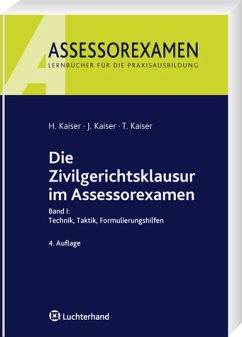 Die Zivilgerichtsklausur im Assessorexamen - Kaiser, Horst / Kaiser, Jan / Kaiser, Torsten