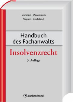 Handbuch des Fachanwalts Insolvenzrecht - Wimmer, Klaus / Dauernheim, Jörg / Wagner, Martin / Weidekind, Sabine-Sofie (Hrsg.)