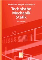 Technische Mechanik Statik - Holzmann, Günther / Meyer, Heinz / Schumpich, Georg / Eller, Conrad (Überarb.) / Dreyer, Hans-Joachim