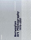 Norwegian Art Photography 1970-2007 Norwegian Art Photography 1970-2007