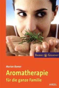 Aromatherapie für die ganze Familie - Romer, Marion