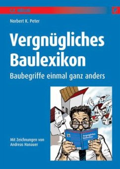 Vergnügliches Baulexikon - Peter, Norbert K.