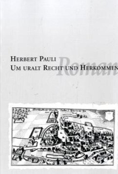 Um uralt Recht und Herkommen - Pauli, Herbert