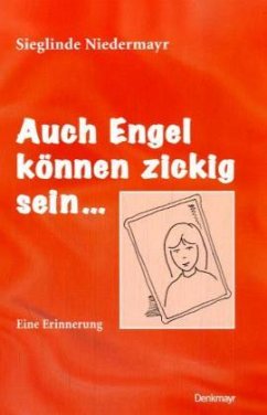 Auch Engel können zickig sein... - Niedermayr, Sieglinde