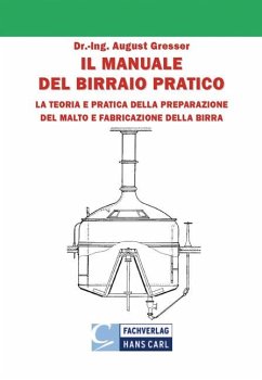 Il Manuale del Birraio Pratico - Gresser, August