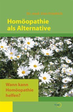 Homöopathie als Alternative - Friedrich, Uwe