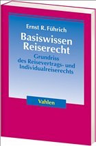 Basiswissen Reiserecht - Führich, Ernst R.