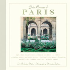 Quiet Corners of Paris: Cloisters, Courtyards, Gardens, Museums, Galleries, Passages, Shops, Historic Houses, Architectural Ruins, Churches, A - Napias, Jean-Christophe
