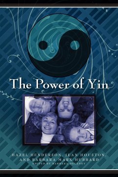 The Power of Yin - Henderson, Hazel; Houston, Jean; Marx-Hubbard, Barbara