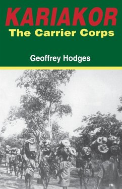 Kariakor. the Carrier Corps. the Story of the Military Labour Forces in the Conquest of German East Africa, 1914-1918 - Hodges, Geoffrey