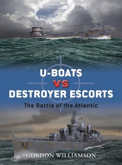 U-Boats vs. Destroyer Escorts: The Battle of the Atlantic - Williamson, Gordon