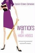 Warriors in High Heels - Carnegie, Zaidie Crowe
